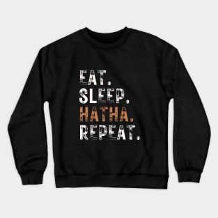 Eat Sleep Hatha yoga repeat Crewneck Sweatshirt